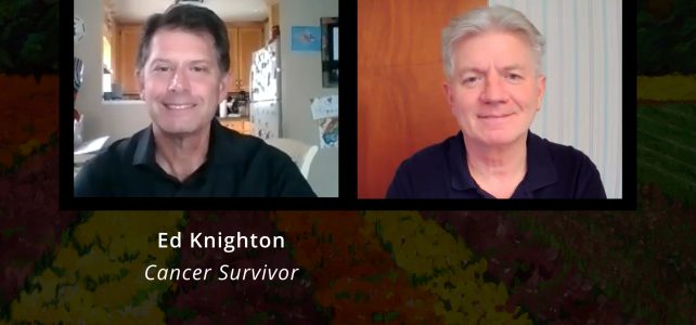Ed Knighton, A Cancer Journey