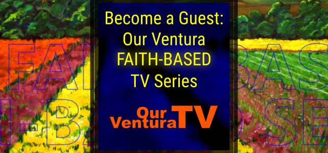 Our Ventura TV Faith-Based Series